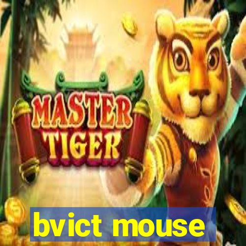 bvict mouse